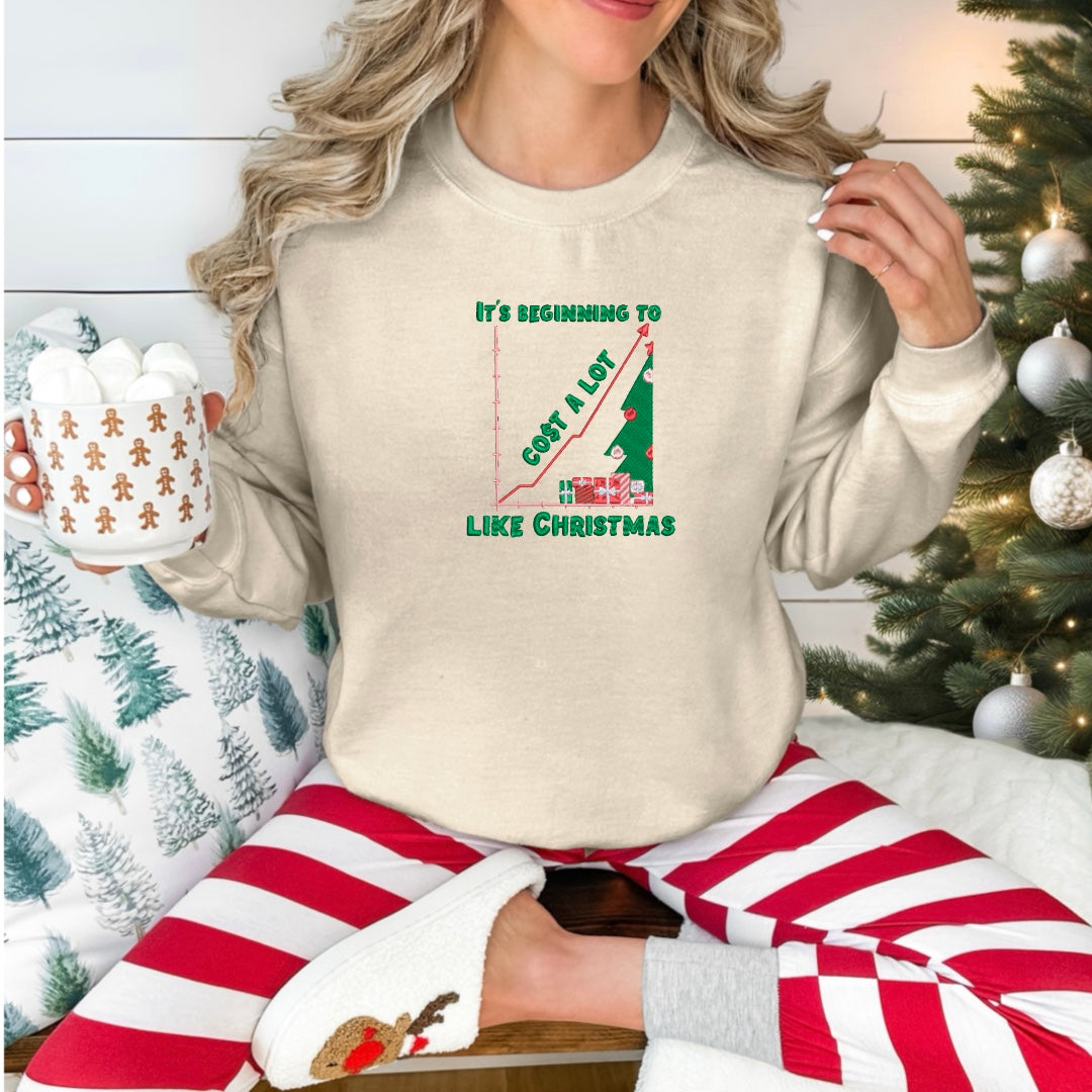 It’s Beginning To Cost A Lot Like Christmas Embroidered Crewneck