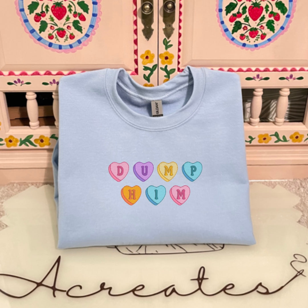Dump Him Candy Hearts Embroidered Crewneck