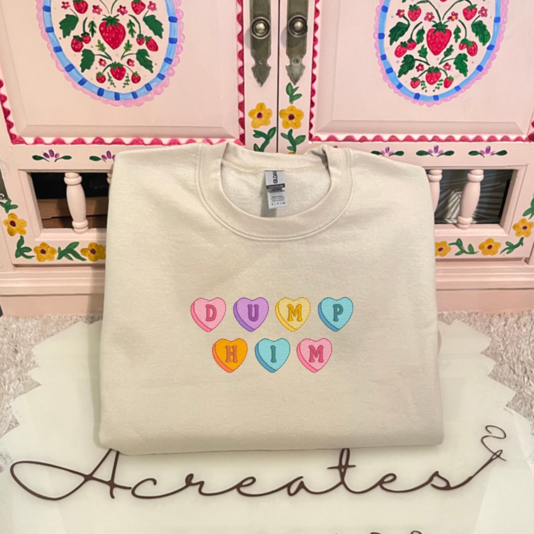 Dump Him Candy Hearts Embroidered Crewneck