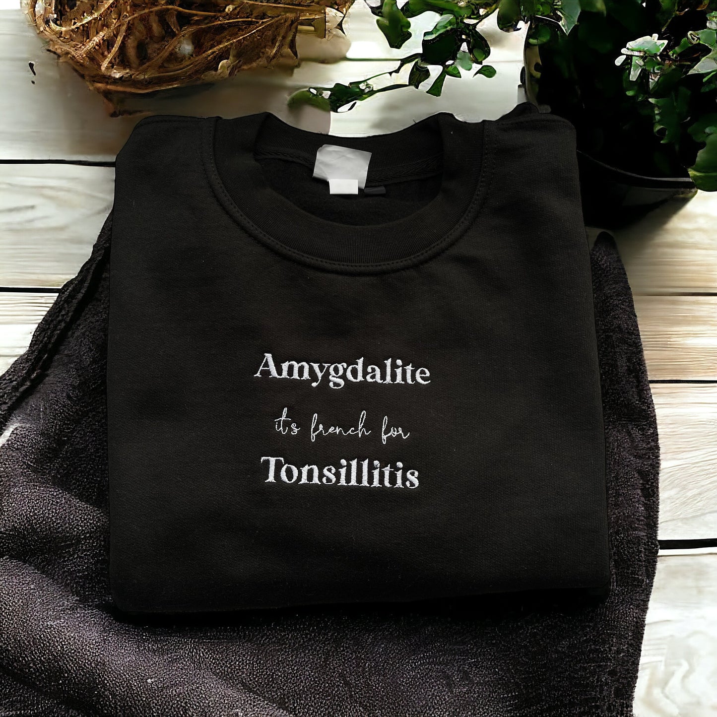 One Day- Amygdalite is French for Tonsilitis (CREWNECK)